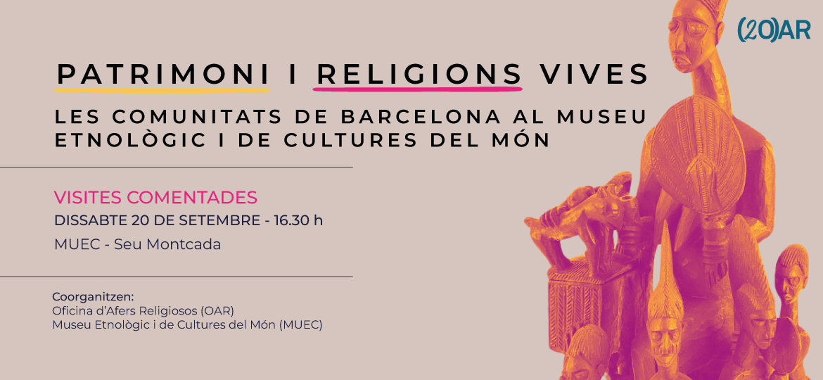 Patrimonio y religiones vivas: las comunidades de Barcelona en el Museo Etnológico y de Culturas del Mundo