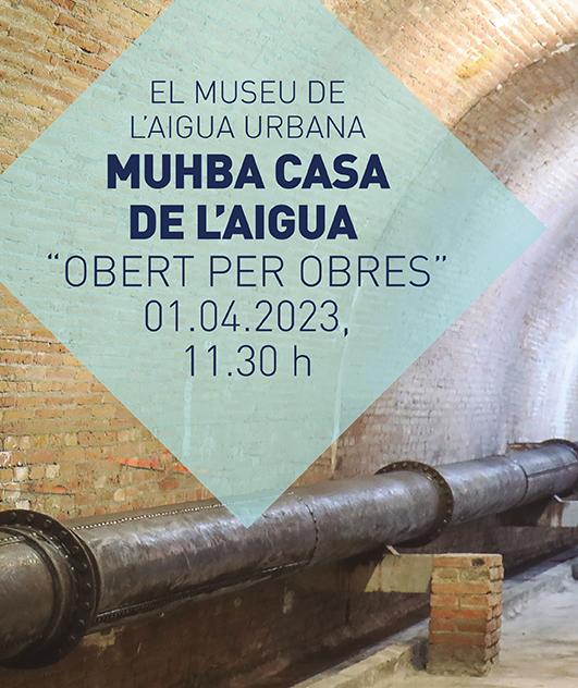 El museu de l'aigua urbana. MUHBA Casa de l'Aigua "Obert per obres"