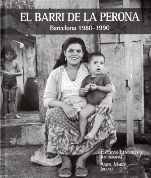 El barri de la Perona. Barcelona 1980-1990