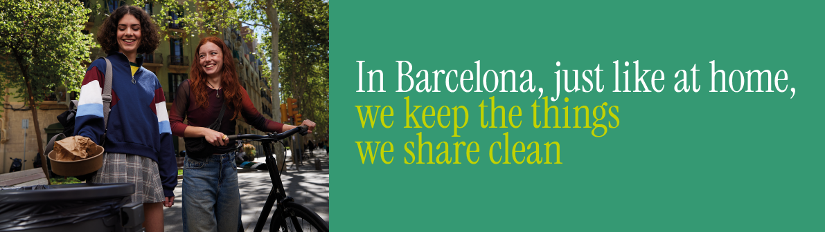In Barcelona, like at home, we keep clean what we share. Penalties of up to 600 euros to combat incivility.