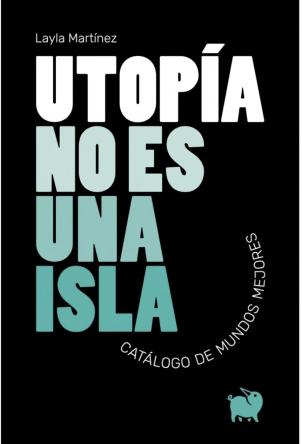 Utopía no es una isla