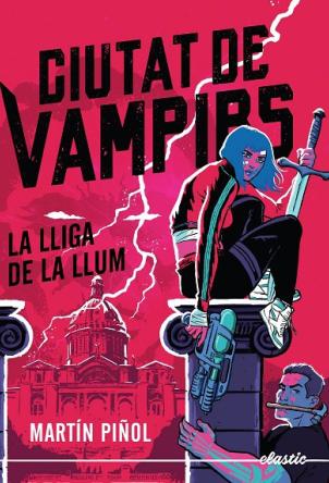 Ciutat de vampirs.  La lliga de la llum