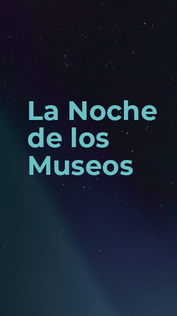 La Noche de los Museos Sábado 14 de Mayo de 2022 De 19 a 1 h Entrada libre