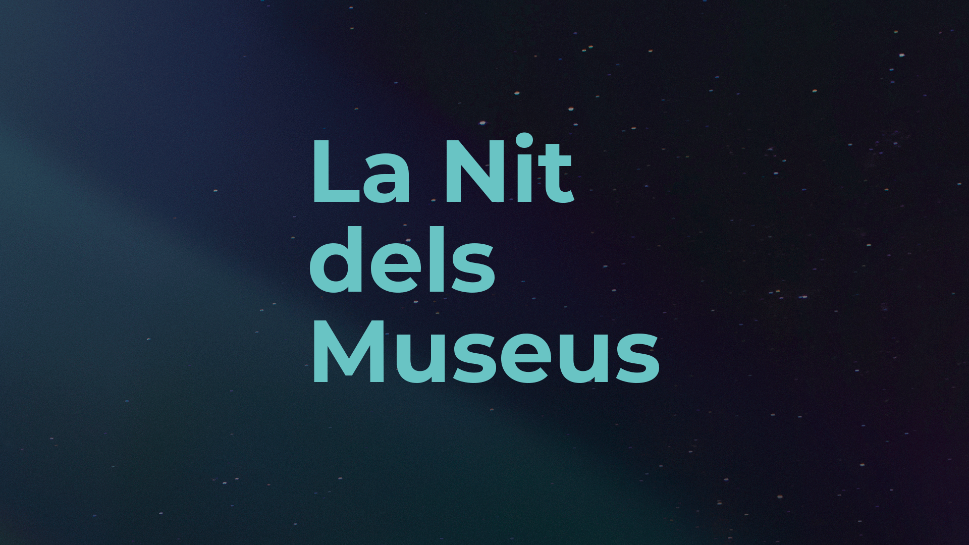 La Nit dels Museus Dissabte 14 de maig de 2022 De 19 a 1 h Entrada lliure