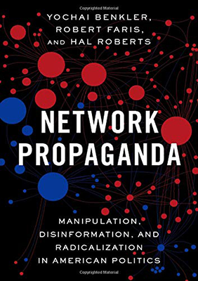 Llibre: Network Propaganda: Manipulation, Disinformation and Radicalization in American Politics. Yochai Benkler