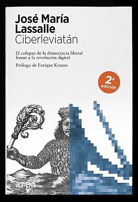 Llibre: Ciberleviatán. El colapso de la democracia liberal frente a la revolución digital. José María Lassalle. Arpa, 2019