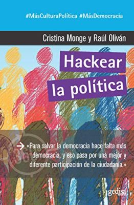 Llibre: Cristina Monge i Raúl Oliván, Hackear la política. Gedisa, 2019