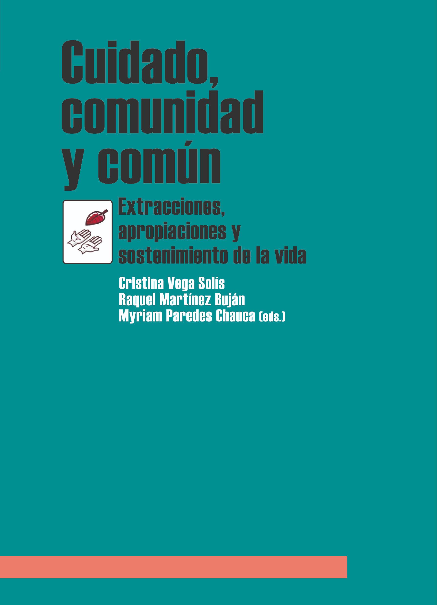 Llibre: Cuidado, comunidad y común. Extracciones, apropiaciones y sostenimiento de la vida. Traficantes de Sueños, 2018