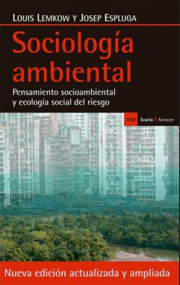 Book: Louis Lemkow and Josep Espluga, Sociología Ambiental. Icaria Antrazyt, 2017
