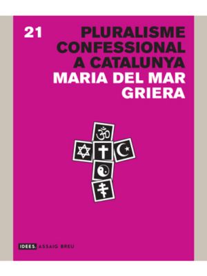 Llibre: Pluralisme confessional a Catalunya. Maria de Mar Griera i Llonch. Angle Editorial, 2012