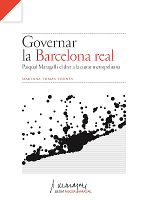 Llibre: Mariona Tomàs. Governar la Barcelona real: Pasqual Maragall i el dret a la ciutat metropolitana. Fundació Catalunya Europa, 2017