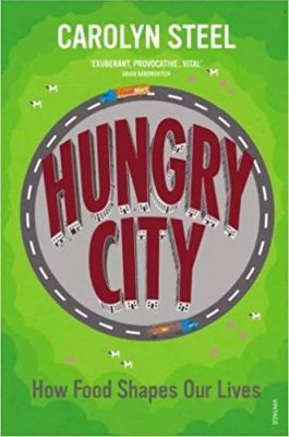 Hungry City: How Food Shapes Our Lives 