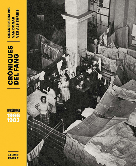 Llibre: Cròniques del fang. Quan els diaris van donar veu als barris. Barcelona (1966-1983). Jaume Fabre. Ajuntament de Barcelona, 2022.