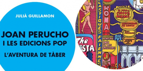 Llibre: Joan Perucho i les edicions pop. L’aventura de Tàber, Julià Guillamon. Ajuntament de Barcelona, 2020