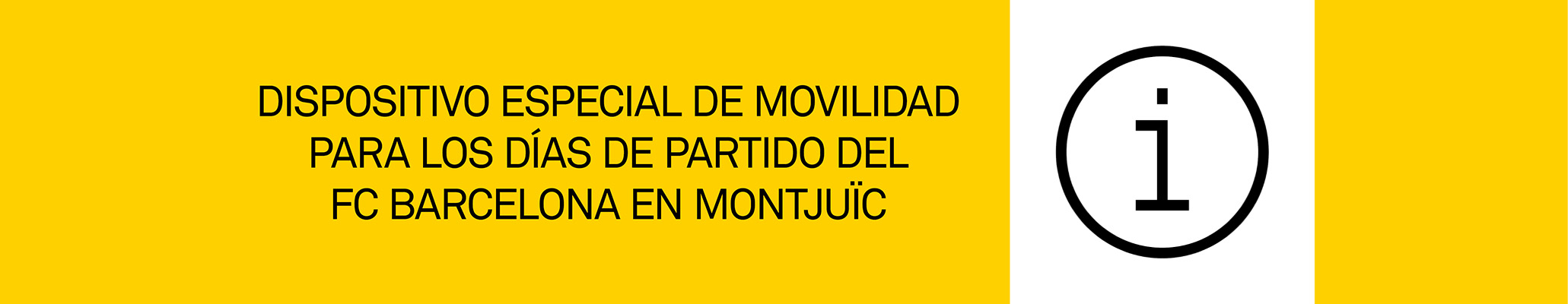 dispositivo especial de movilidad para los días de partir del FC Barcelona en Montjuïc