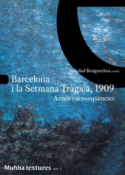 Portada 'Barcelona i la Setmana Tràgica, 1909. Arrels i conseqüències'