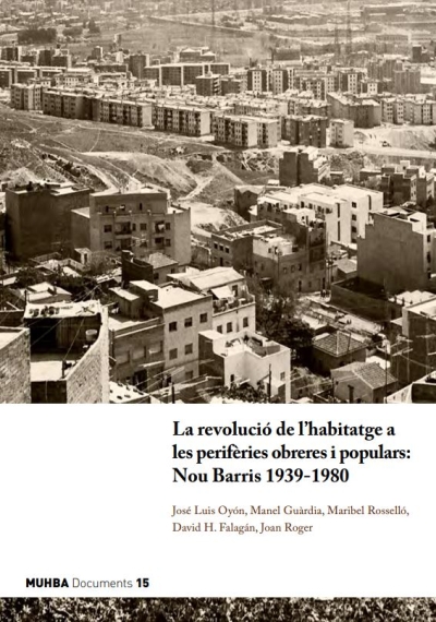 Portada 'La revolució de l’habitatge a les perifèries obreres i populars. Nou barris 1939-1980'