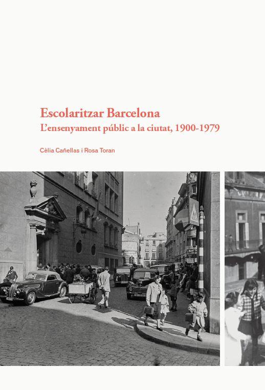 Portada llibre 'Escolaritzar Barcelona. L’ensenyament públic a la ciutat, 1900-1979'