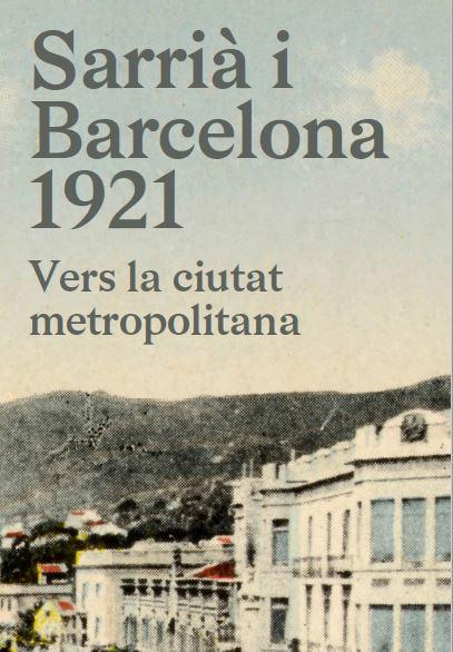 Portada del llibret de sala 'Sarrià i Barcelona 1921. Vers la ciutat metropolitana'