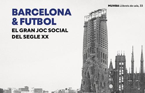 Fragment portada llibret 'Barcelona & Futbol. El gran joc social del segle XX'