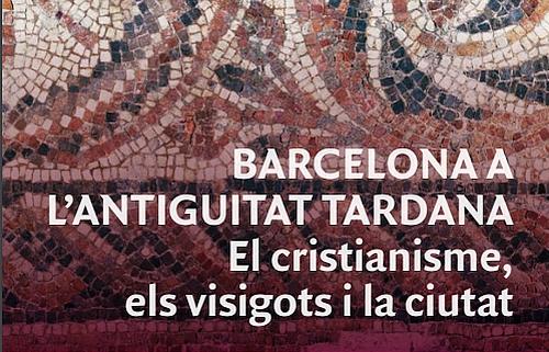 Fragment portada 'Barcelona a l'antiguitat tardana. El cristianisme, els visigots i la ciutat'