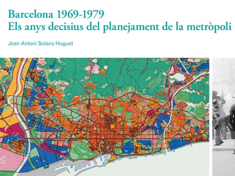 Portada llibre 'Barcelona 1969-1979. Els anys decisius del planejament de la metròpoli'