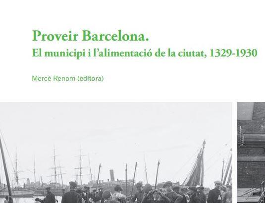 Fragment portada 'Proveir Barcelona: el municipi i l’alimentació de la ciutat 1329-1930'