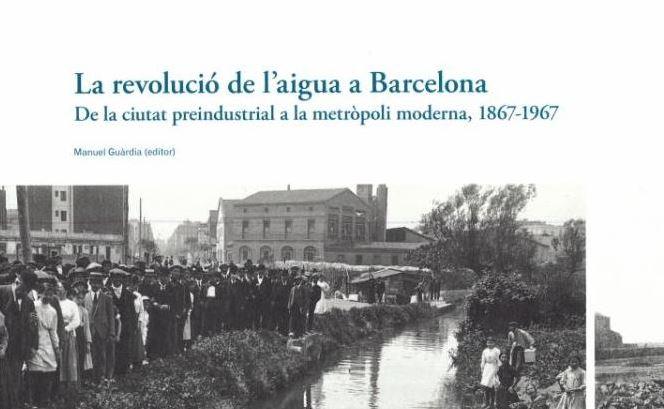 Fragment portada 'La revolució de l'aigua a Barcelona. De la ciutat preindustrial a la metròpoli moderna,1867-1967'