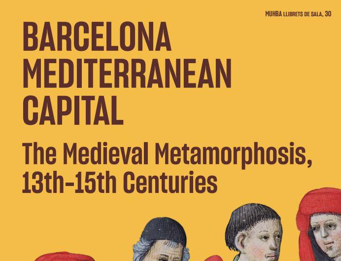 Cover fragment 'Barcelona Meditarranean Capital. The Medieval Metamorphosis, 13th-15th Centuries'