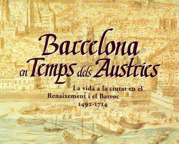 Fragment portada 'Barcelona en temps dels Àustries. La vida a la ciutat en el Renaixement i el Barroc'