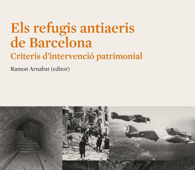 Fragment portada 'Els refugis antiaeris de Barcelona. Criteris d’intervenció patrimonial'