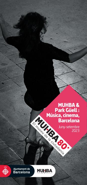 MUHBA & Park Güell: Música, cinema, Barcelona