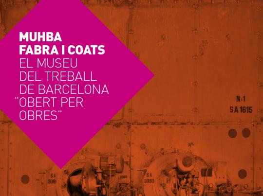https://www.barcelona.cat/museuhistoria/ca/formats-i-activitats/altres/obert-obres-muhba-fabra-i-coats-el-museu-del-treball-de-barcelona