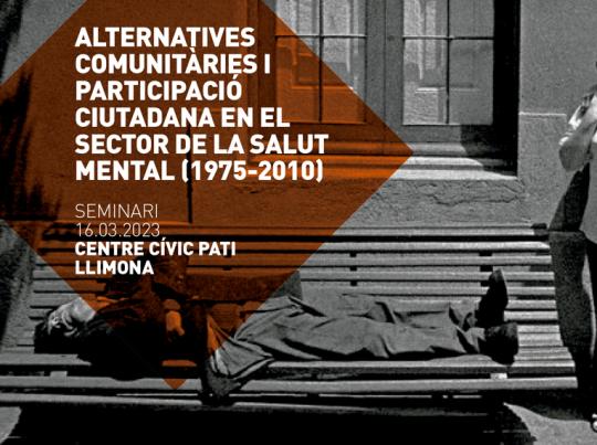 Seminari 'Alternatives comunitàries i participació ciutadana en el sector de la salut mental (1975-2010)