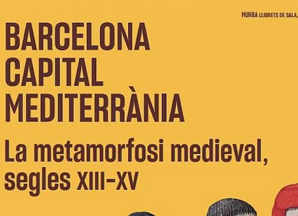 Fragment portada 'Barcelona capital mediterrània. La metamorfosi medieval, segles XIII-XV'