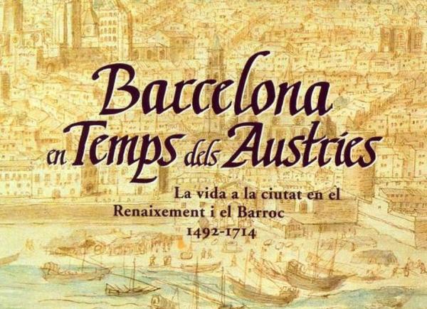 Fragment portada 'Barcelona en temps dels Àustries. La vida a la ciutat en el Renaixement i el Barroc'