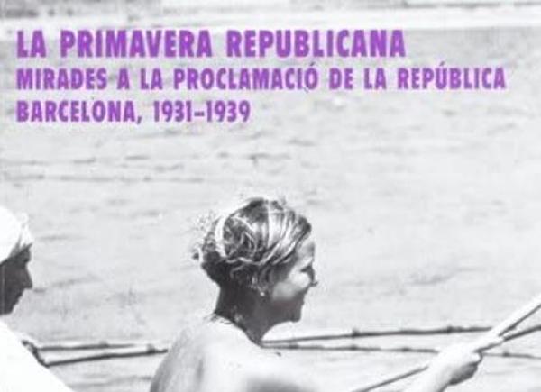 Fragment portada 'La primavera republicana. Mirades a la proclamació de la República. Barcelona, 1931-1939'