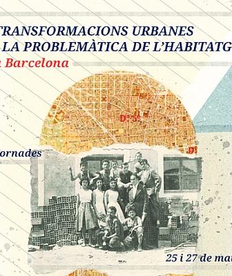 Cartell 'Transformacions urbanes i la problemàtica de l’habitatge a Barcelona'