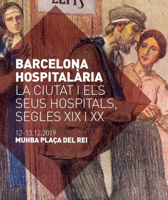 Barcelona hospitalària. La ciutat i els seus hospitals, segles XIX i XX. Jornada II