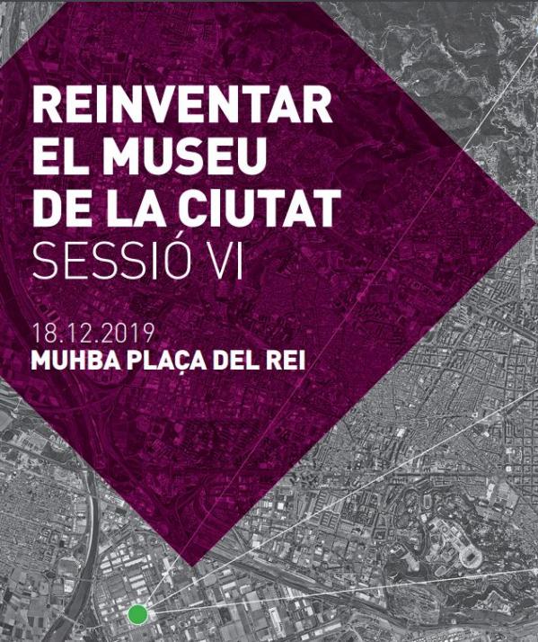 Reinventar el museu de la ciutat (Sessió VI)