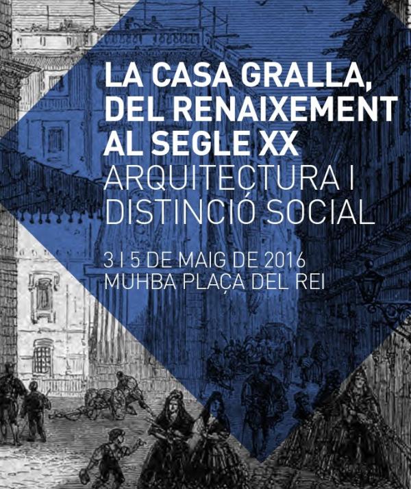 Seminari ‘La casa Gralla, del renaixement al segle XX. Arquitectura i distinció social‘