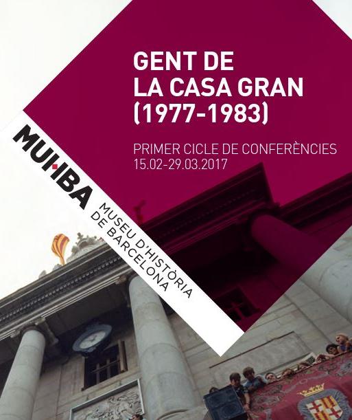 Cicle de conferències ‘Gent de la Casa Gran (1977-1983)’