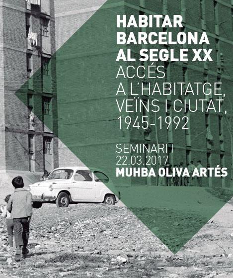 Seminari ‘Habitar Barcelona al segle XX. Accés a l'habitatge, veïns i ciutat, 1945-1992’