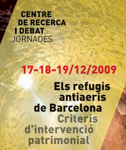 Jornada. Els refugis antiaeris de Barcelona. Jornades sobre intervenció patrimonial