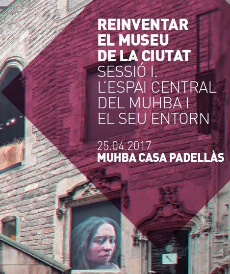Seminari 'Reinventar el museu de la ciutat. Sessió I. L’espai central del MUHBA i el seu entorn' 