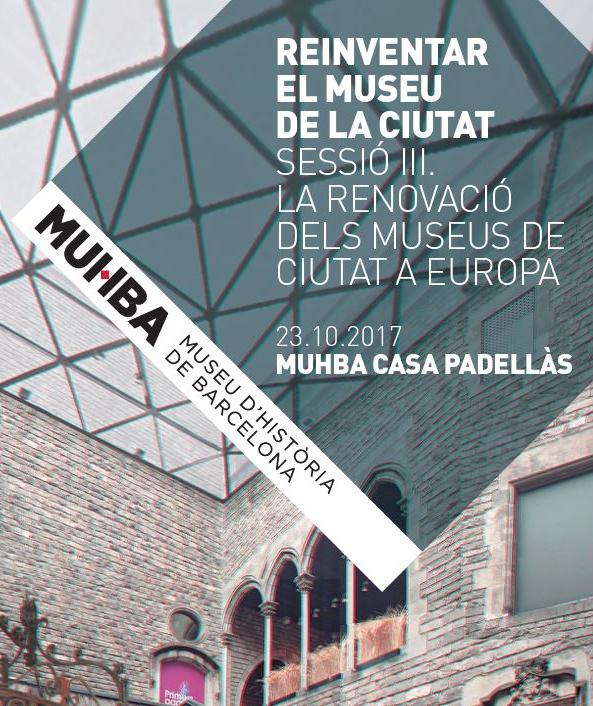 Seminari "Reinventar el museu de la ciutat. Sessió III: La renovació dels museus de ciutat a Europa"