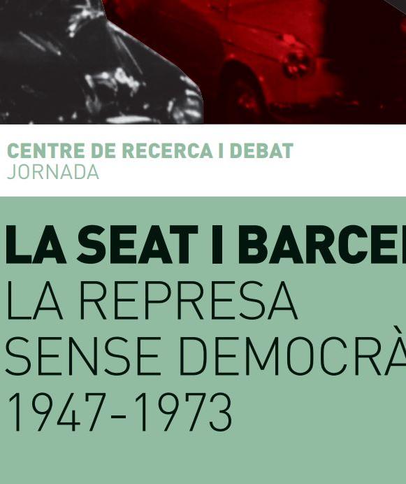 Jornada. La SEAT i Barcelona, la represa sense democràcia 1947-1973