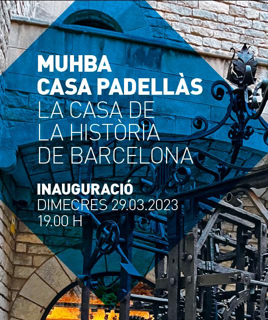 Inauguració MUHBA Casa Padellàs. La casa de la història de Barcelona