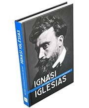Llibre: Ignasi Iglésias 1871-1928. La vigència d’un mite oblidat