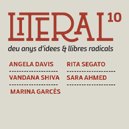 Baner con el texto: Literal 10. deu anys d'idees i llibres radicals. Angela davis. Rita Segato.  Vandana Shiva. Marina Garcés.